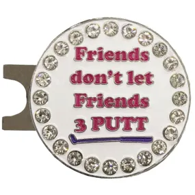 Friends Don't Let Friends 3 Putt Golf Ball Marker Hat Clip